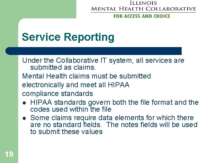 Service Reporting Under the Collaborative IT system, all services are submitted as claims. Mental