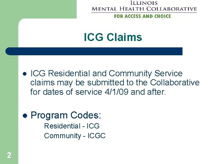 ICG Claims l ICG Residential and Community Service claims may be submitted to the