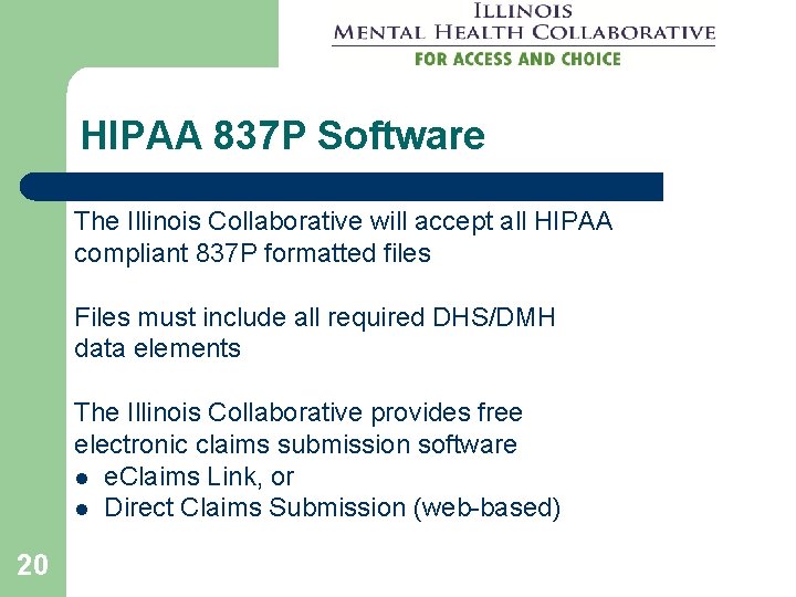 HIPAA 837 P Software The Illinois Collaborative will accept all HIPAA compliant 837 P