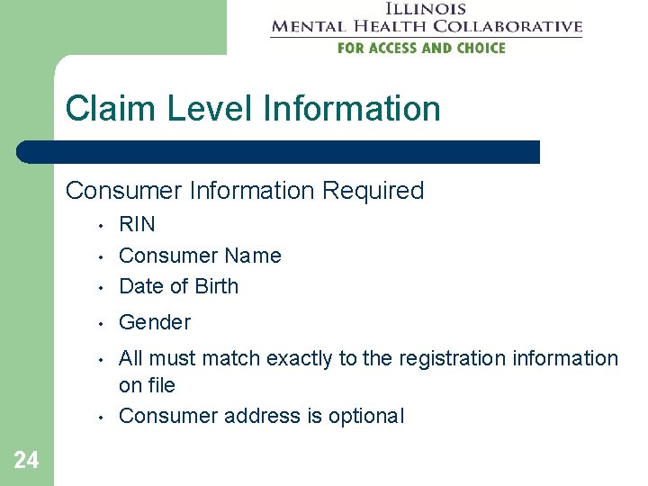 Claim Level Information Consumer Information Required • RIN Consumer Name Date of Birth •