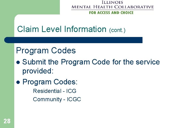 Claim Level Information (cont. ) Program Codes Submit the Program Code for the service