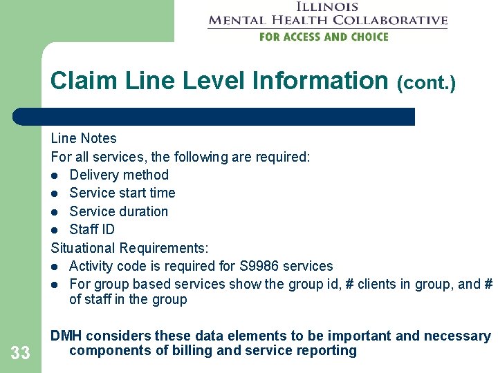 Claim Line Level Information (cont. ) Line Notes For all services, the following are