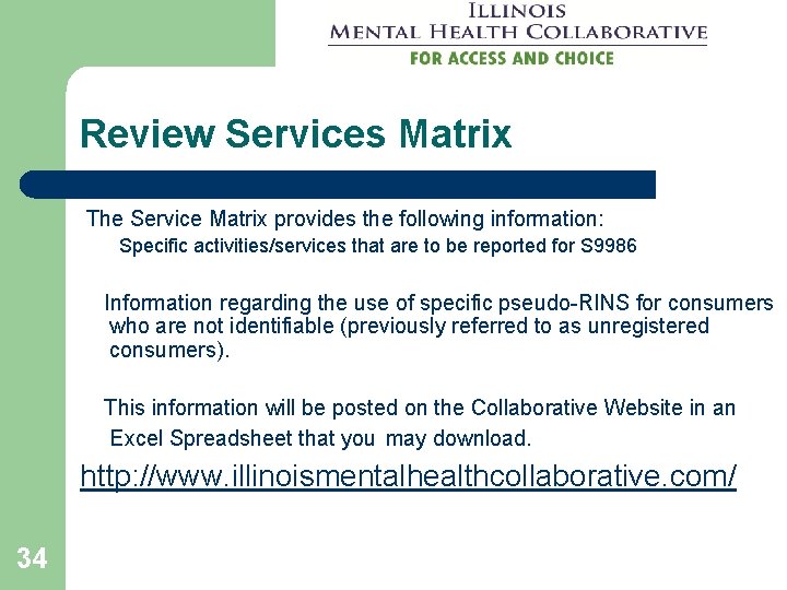 Review Services Matrix The Service Matrix provides the following information: Specific activities/services that are