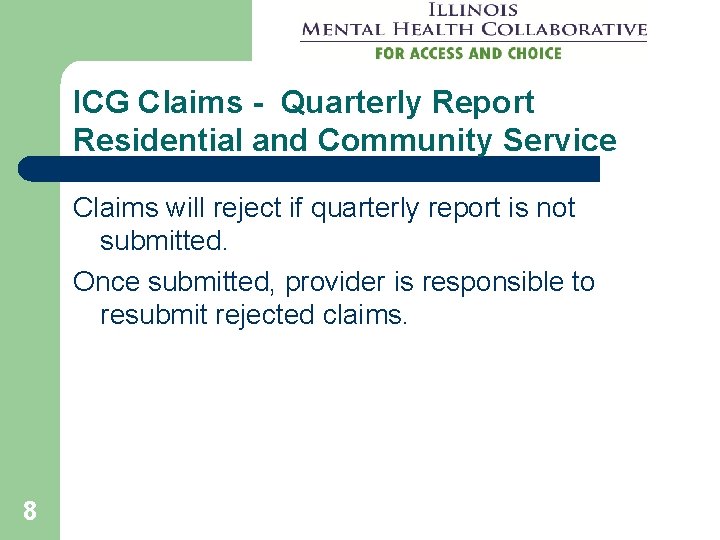 ICG Claims - Quarterly Report Residential and Community Service Claims will reject if quarterly