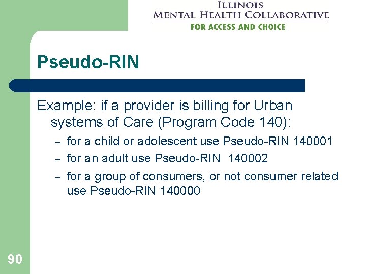 Pseudo-RIN Example: if a provider is billing for Urban systems of Care (Program Code