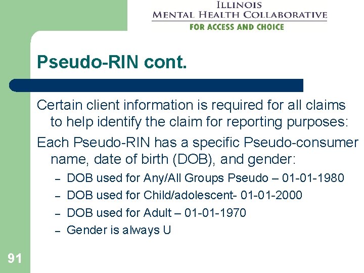 Pseudo-RIN cont. Certain client information is required for all claims to help identify the