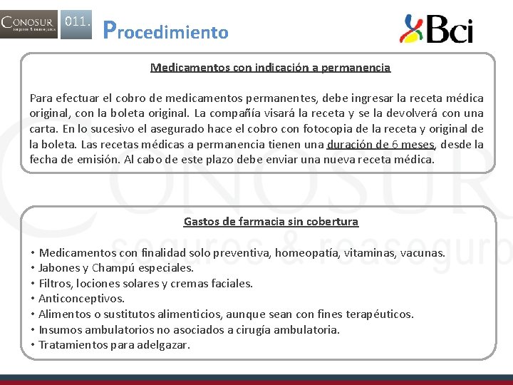 011. Procedimiento Medicamentos con indicación a permanencia Para efectuar el cobro de medicamentos permanentes,