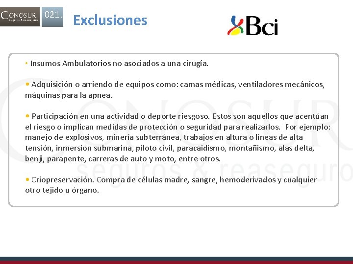 021. Exclusiones • Insumos Ambulatorios no asociados a una cirugía. • Adquisición o arriendo