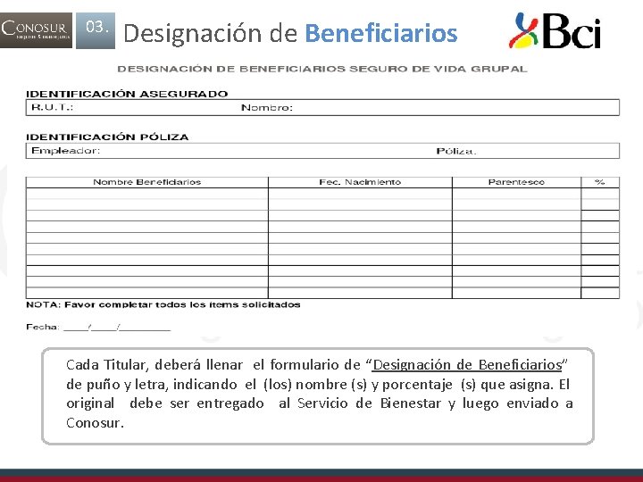 03. Designación de Beneficiarios Cada Titular, deberá llenar el formulario de “Designación de Beneficiarios”