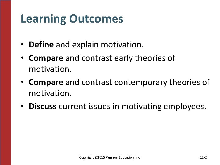 Learning Outcomes • Define and explain motivation. • Compare and contrast early theories of
