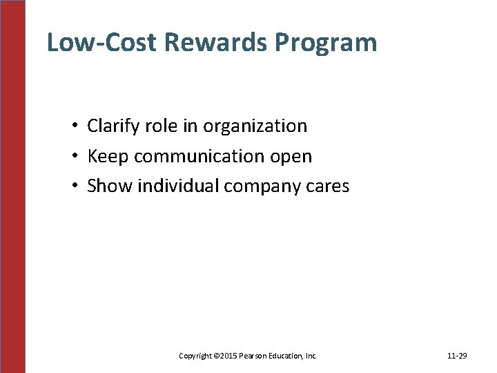 Low-Cost Rewards Program • Clarify role in organization • Keep communication open • Show