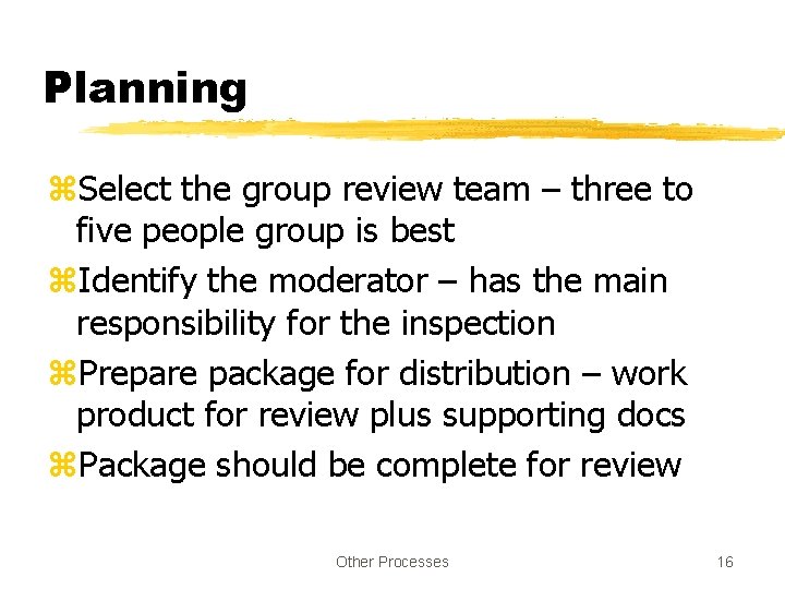 Planning z. Select the group review team – three to five people group is