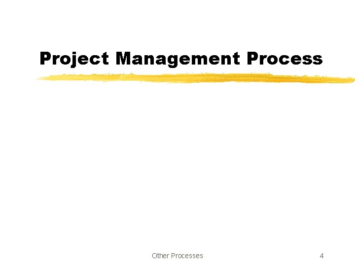 Project Management Process Other Processes 4 