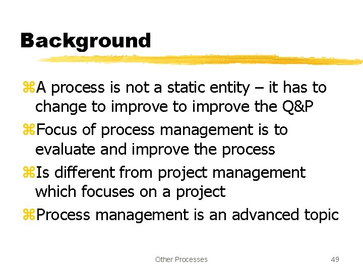 Background z. A process is not a static entity – it has to change