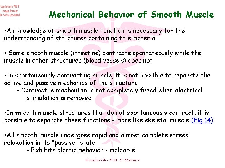 Mechanical Behavior of Smooth Muscle • An knowledge of smooth muscle function is necessary