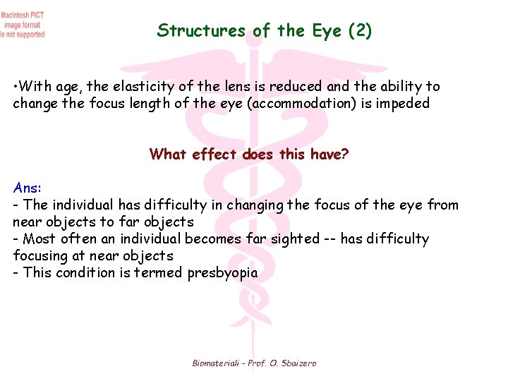 Structures of the Eye (2) • With age, the elasticity of the lens is