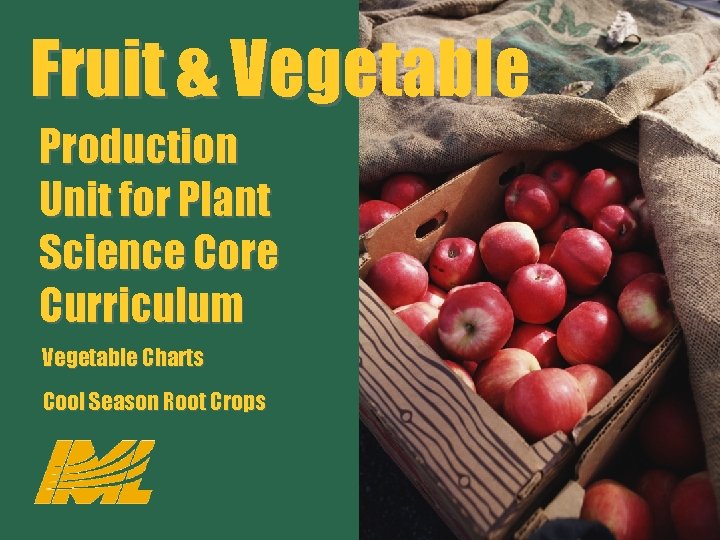 Fruit & Vegetable Production Unit for Plant Science Core Curriculum Production Unit for Plant