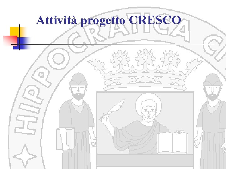 Attività progetto CRESCO 