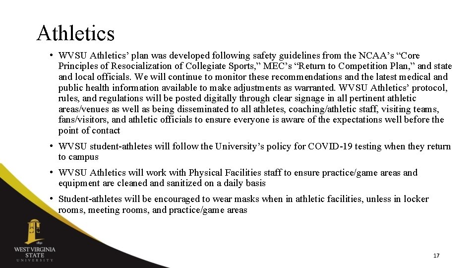 Athletics • WVSU Athletics’ plan was developed following safety guidelines from the NCAA’s “Core Athletics • WVSU Athletics’ plan was developed following safety guidelines from the NCAA’s “Core