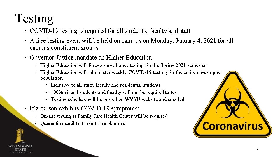 Testing • COVID-19 testing is required for all students, faculty and staff • A Testing • COVID-19 testing is required for all students, faculty and staff • A