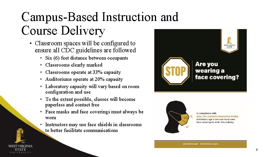 Campus-Based Instruction and Course Delivery • Classroom spaces will be configured to ensure all Campus-Based Instruction and Course Delivery • Classroom spaces will be configured to ensure all