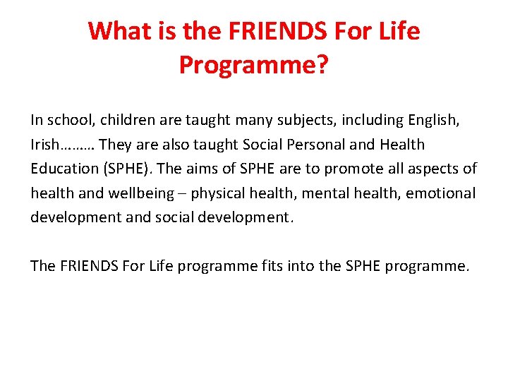What is the FRIENDS For Life Programme? In school, children are taught many subjects,
