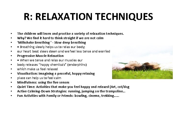R: RELAXATION TECHNIQUES • • • • The children will learn and practise a