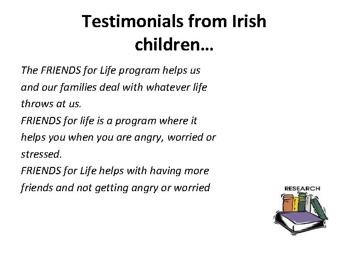 Testimonials from Irish children… The FRIENDS for Life program helps us and our families
