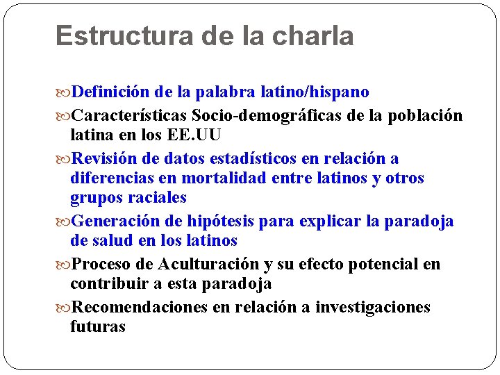 Estructura de la charla Definición de la palabra latino/hispano Características Socio-demográficas de la población Estructura de la charla Definición de la palabra latino/hispano Características Socio-demográficas de la población