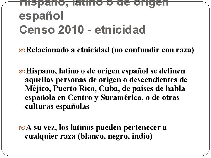 Hispano, latino o de origen español Censo 2010 - etnicidad Relacionado a etnicidad (no Hispano, latino o de origen español Censo 2010 - etnicidad Relacionado a etnicidad (no