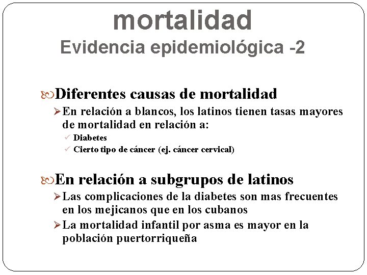 mortalidad Evidencia epidemiológica -2 Diferentes causas de mortalidad Ø En relación a blancos, los mortalidad Evidencia epidemiológica -2 Diferentes causas de mortalidad Ø En relación a blancos, los