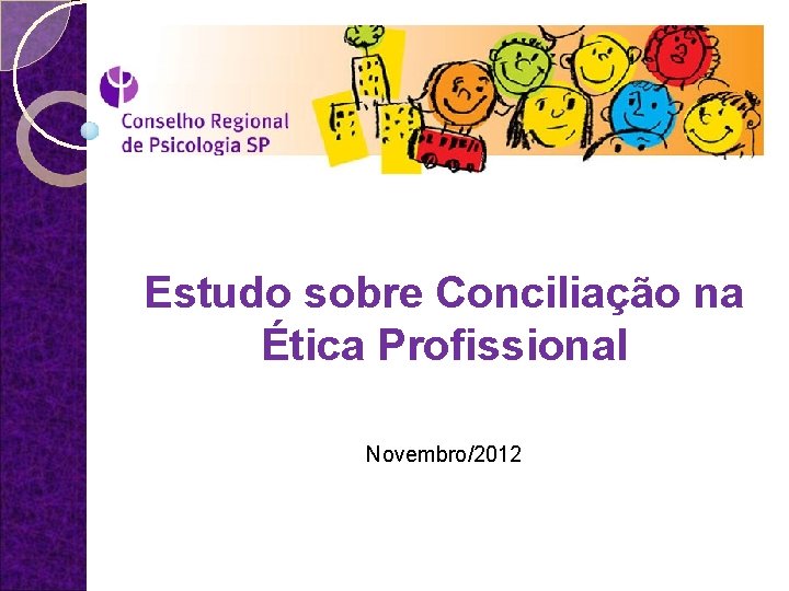 Estudo sobre Conciliação na Ética Profissional Novembro/2012 