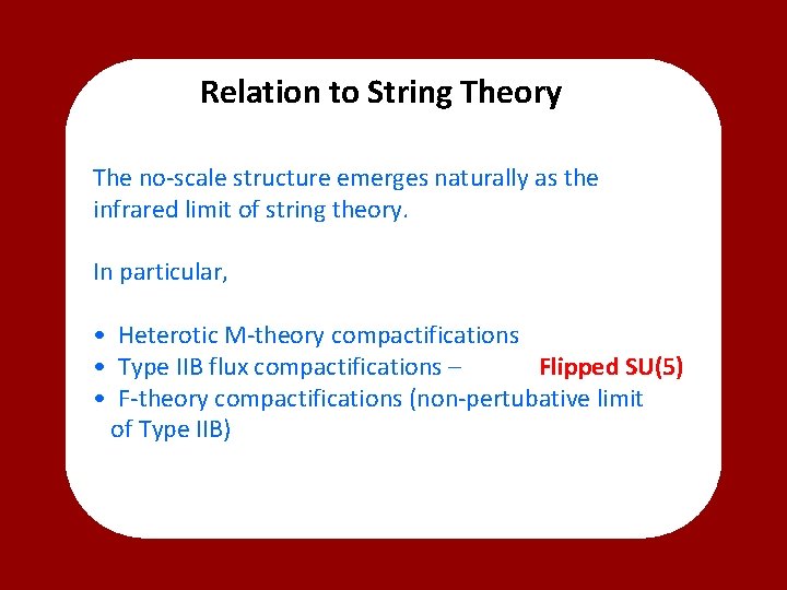 Relation to String Theory The no-scale structure emerges naturally as the infrared limit of