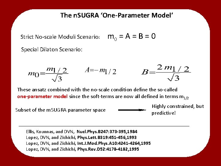 The n. SUGRA ‘One-Parameter Model’ Strict No-scale Moduli Scenario: m 0 = A =