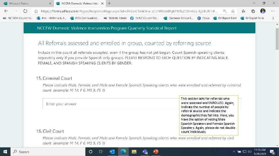 This section asks for referrals who were assessed and ENROLLED. Again, indicate the number