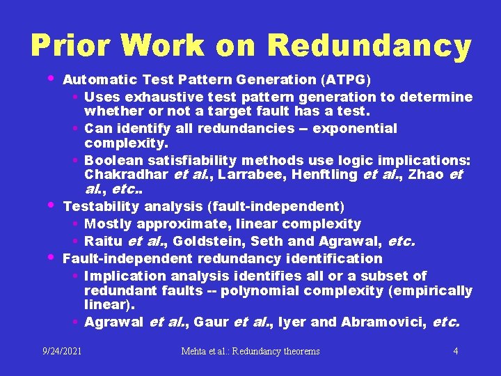 Prior Work on Redundancy • • • Automatic Test Pattern Generation (ATPG) • Uses