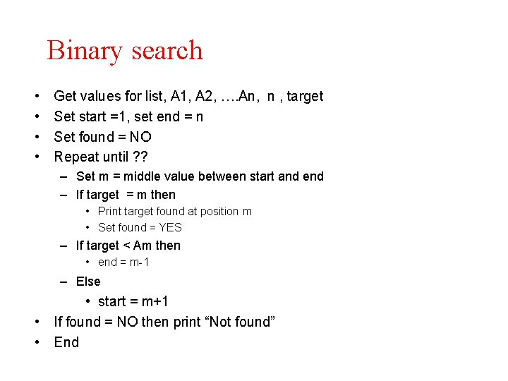 Binary search • • Get values for list, A 1, A 2, …. An,