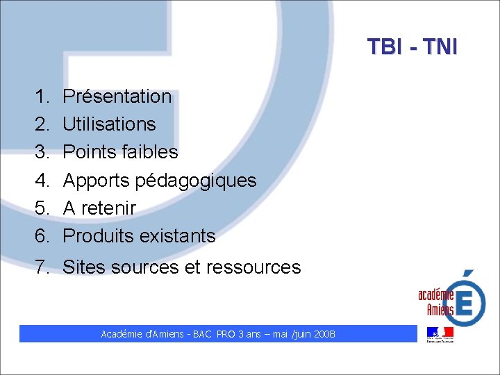 TBI - TNI 1. 2. 3. 4. 5. 6. Présentation Utilisations Points faibles Apports