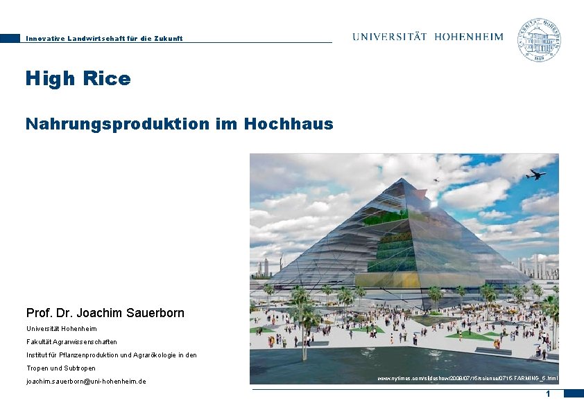 Innovative Landwirtschaft für die Zukunft High Rice Nahrungsproduktion im Hochhaus Prof. Dr. Joachim Sauerborn