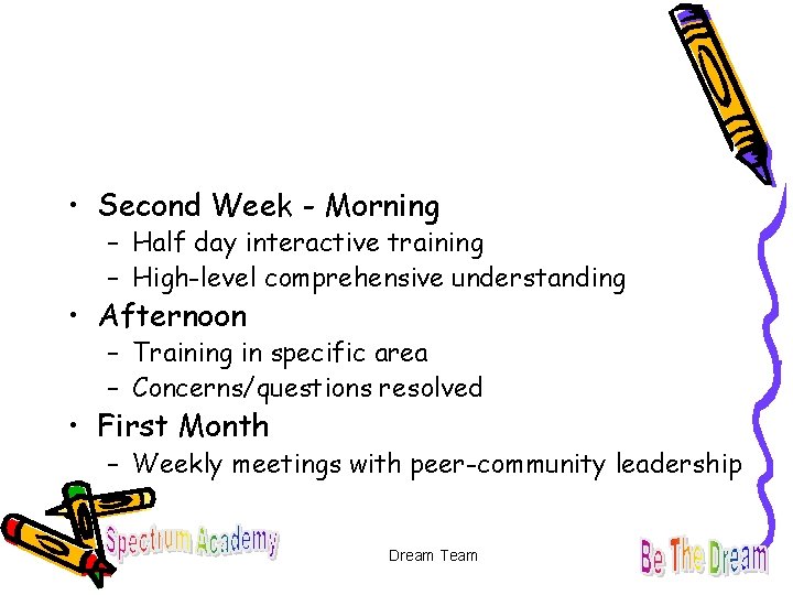  • Second Week - Morning – Half day interactive training – High-level comprehensive
