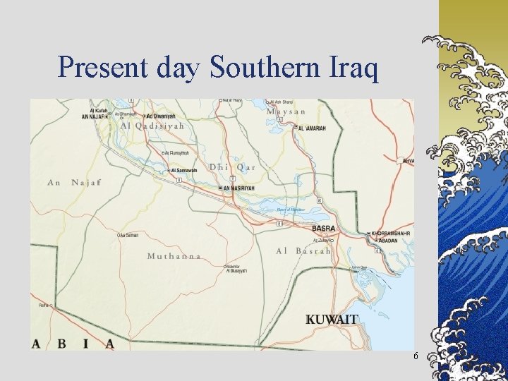 Present day Southern Iraq 6 