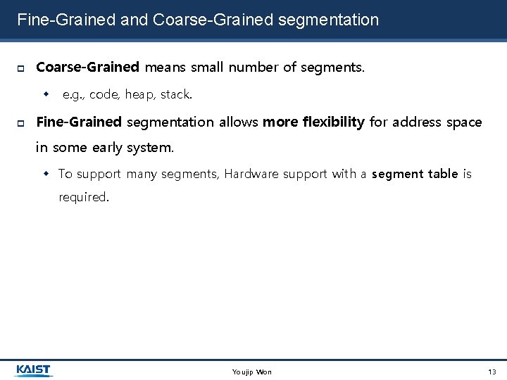 Fine-Grained and Coarse-Grained segmentation Coarse-Grained means small number of segments. e. g. , code,