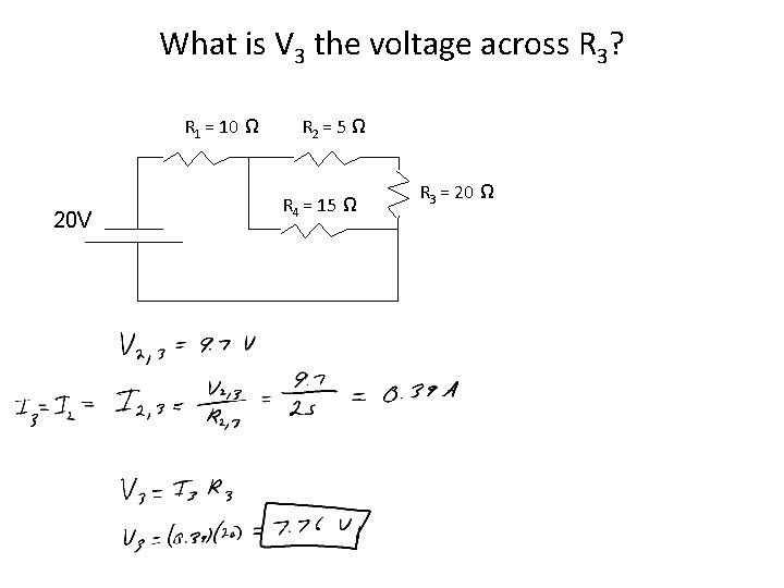 What is V 3 the voltage across R 3? R 1 = 10 Ω