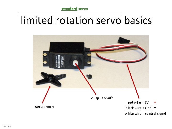 standard servo limited rotation servo basics output shaft servo horn David Hall red wire