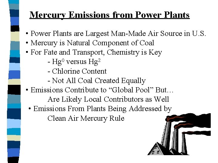 Mercury Emissions from Power Plants • Power Plants are Largest Man-Made Air Source in