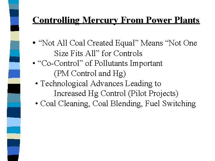 Controlling Mercury From Power Plants • “Not All Coal Created Equal” Means “Not One