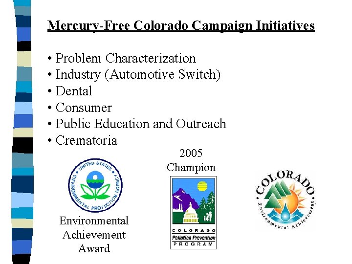 Mercury-Free Colorado Campaign Initiatives • Problem Characterization • Industry (Automotive Switch) • Dental •
