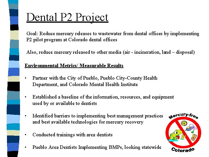 Dental P 2 Project Goal: Reduce mercury releases to wastewater from dental offices by