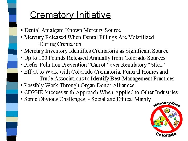 Crematory Initiative • Dental Amalgam Known Mercury Source • Mercury Released When Dental Fillings