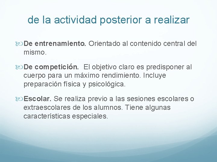 de la actividad posterior a realizar De entrenamiento. Orientado al contenido central del mismo. de la actividad posterior a realizar De entrenamiento. Orientado al contenido central del mismo.